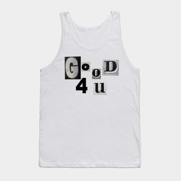 Good 4 u Tank Top by DiorBrush